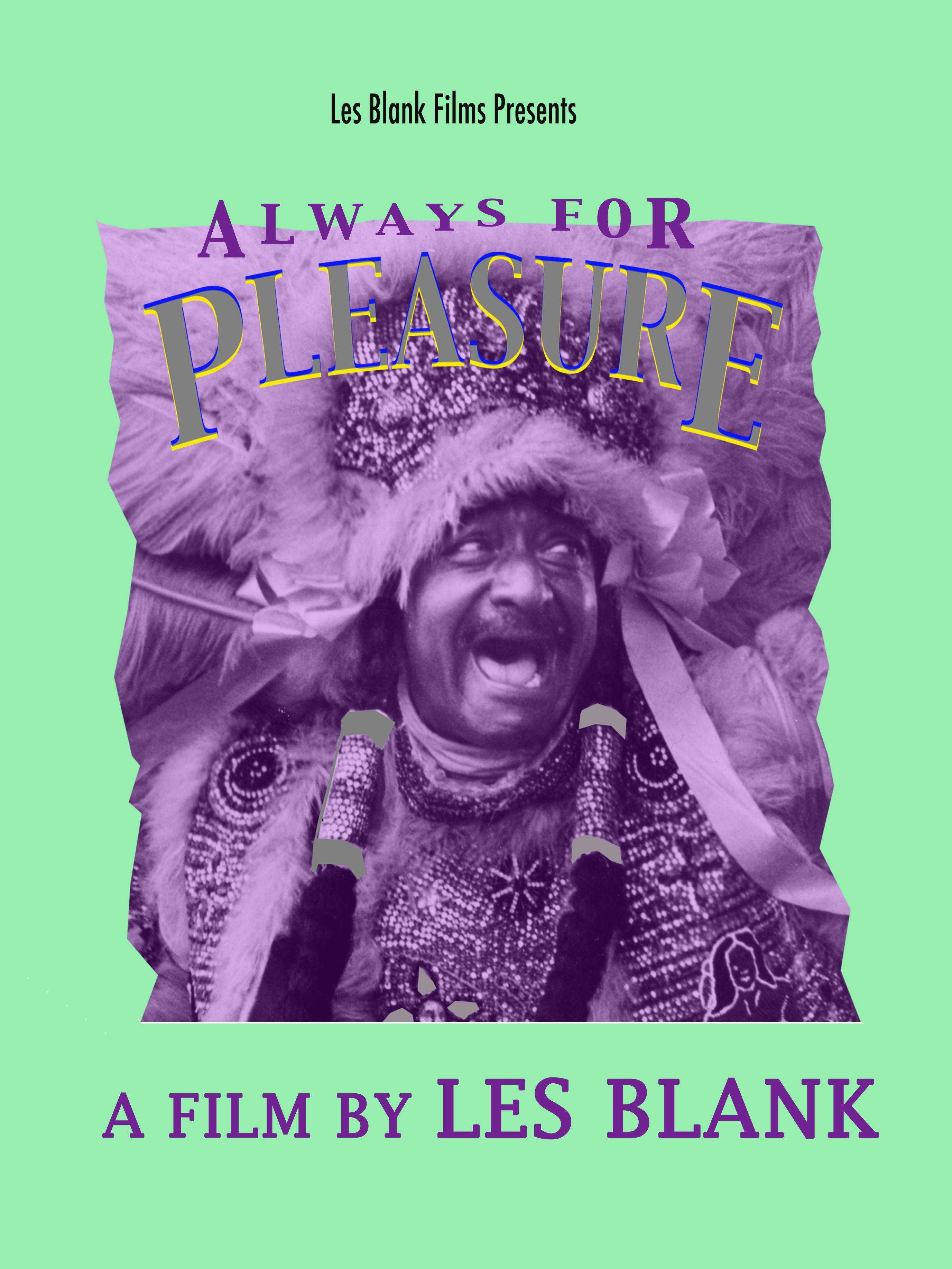 Always for Pleasure