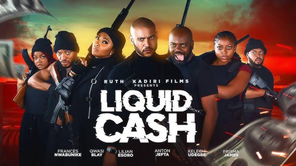 LIQUID CASH - LATEST NOLLYWOOD MOVIE 2025