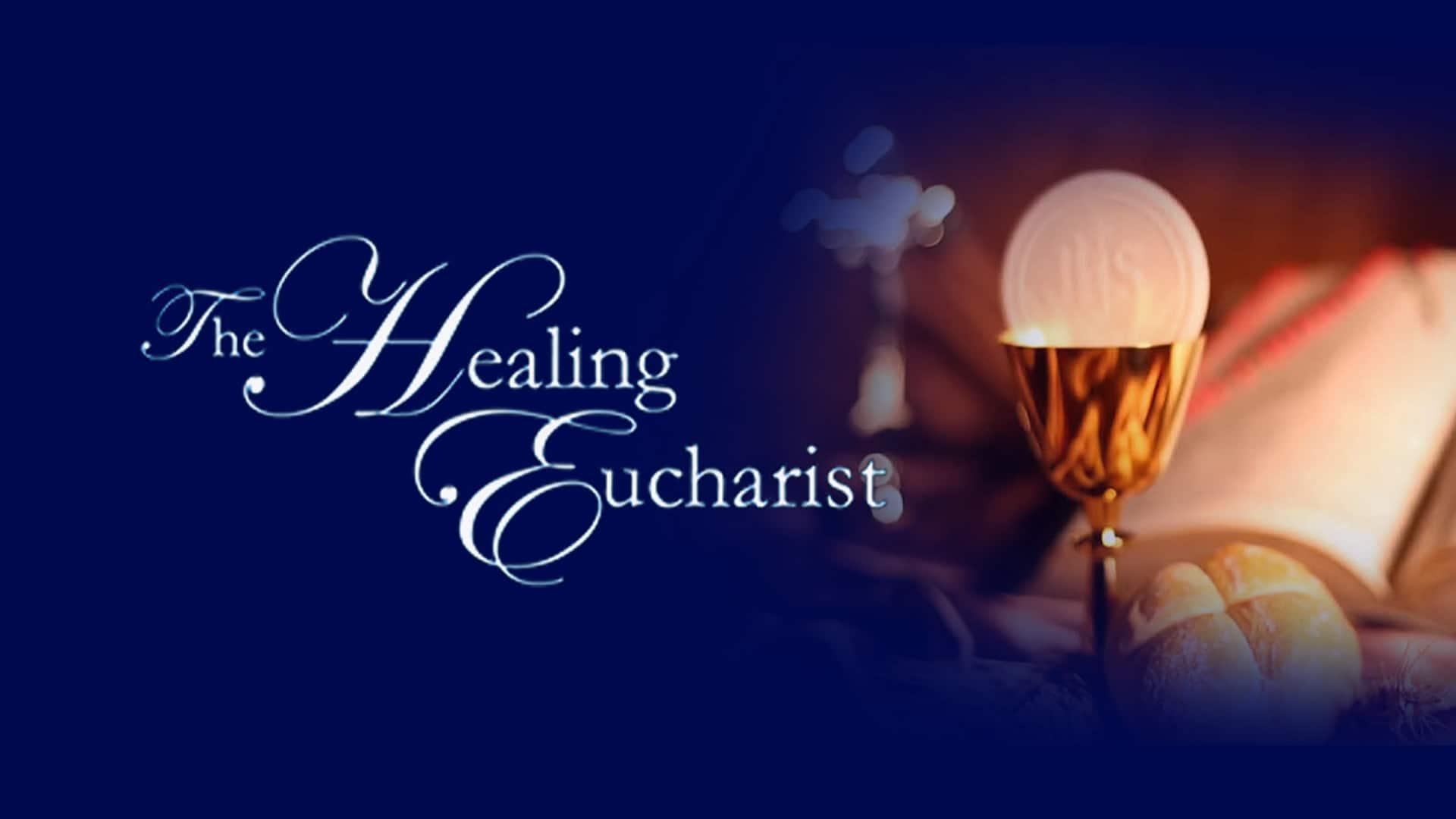 The Healing Eucharist S1-S2