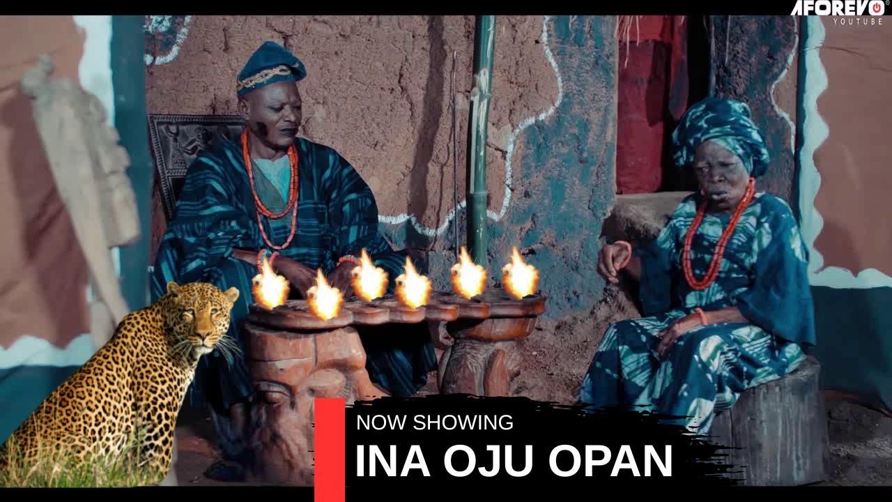 INA OJU OPAN - AN AFRICAN YORUBA MMOVIE