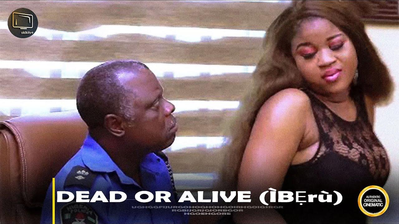 DEAD OR ALIVE (ÌBẸ̀rù)