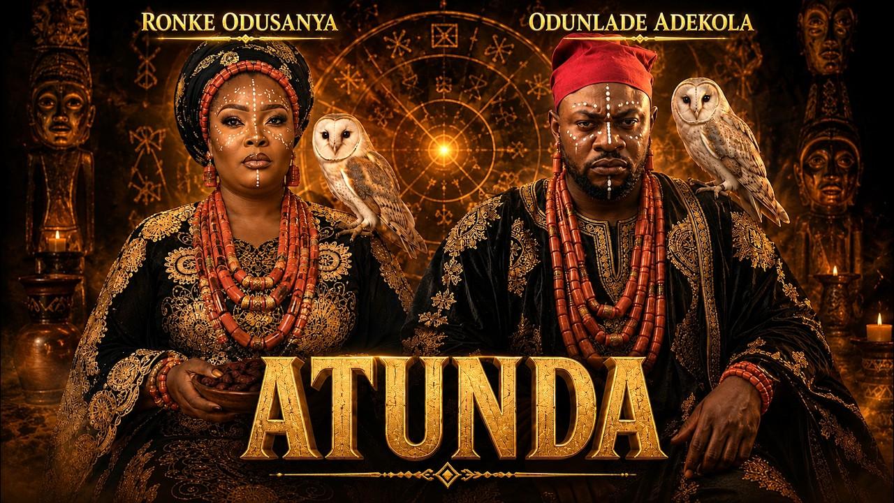 ATUNDA - AN AFRICAN YORUBA MOVIE