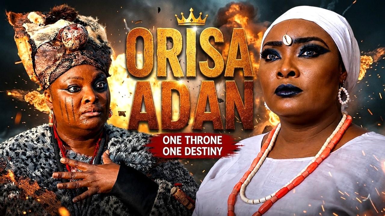 ORISA ADAN - AN AFRICAN YORUBA MOVIE
