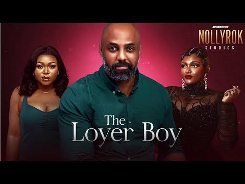 The Lover Boy (Ruth Kadiri Chidi Dike Nazo Ekezie) - Nigerian Movies | Latest Nigerian Movie 2023