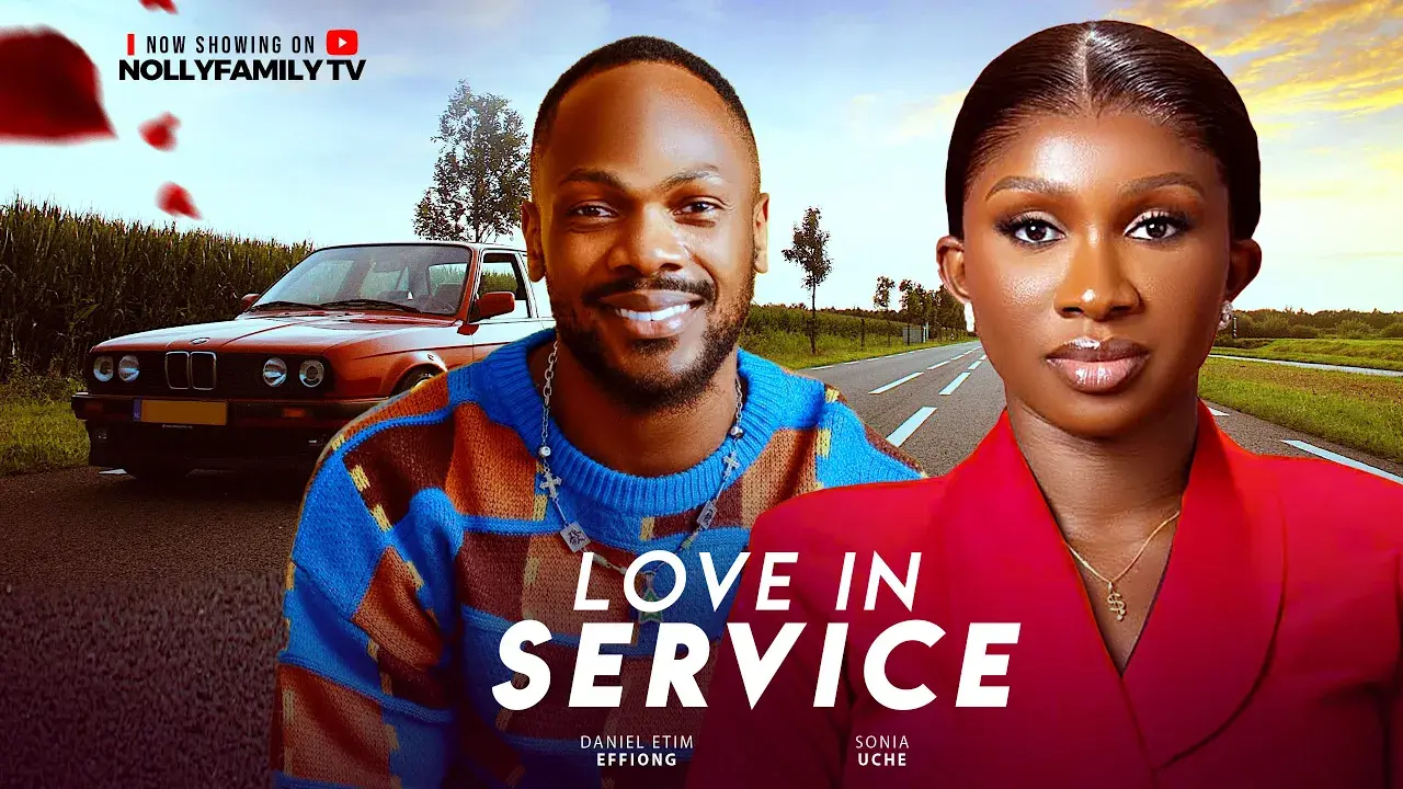 LOVE IN SERVICE - Daniel Etim Effiong, Sonia Uche 2025 Latest Nollywood Full Movie