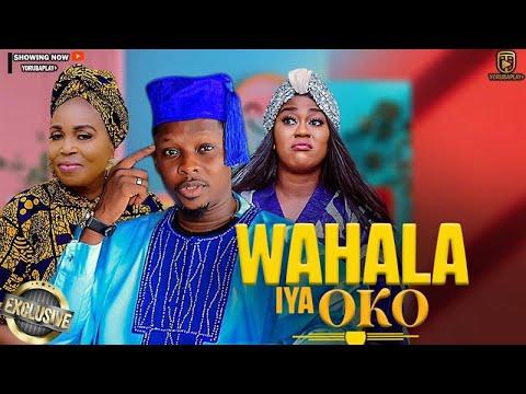 WAHALA IYA OKO
