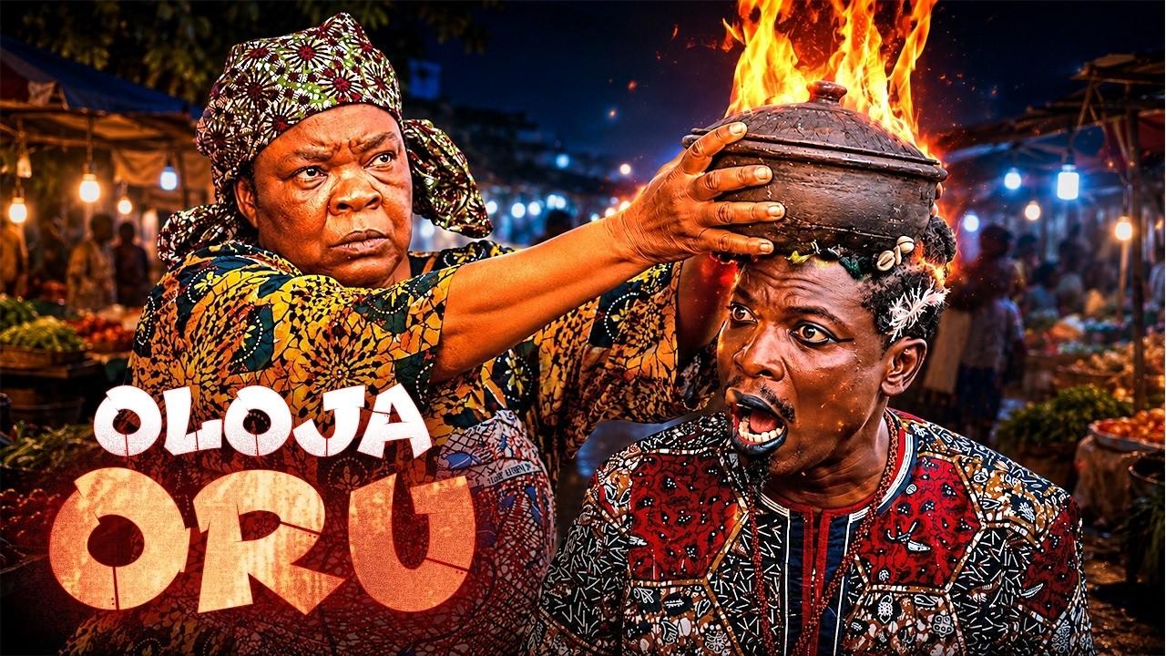 OLOJA ORU -AN AFRICAN YORUBA MOVIE